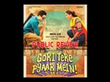 Public Review of Gori Tere Pyaar Mein