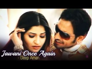 New Punjabi Songs 2018 | Jawani Once Again | Deep Aman | Romantic Punjabi Songs