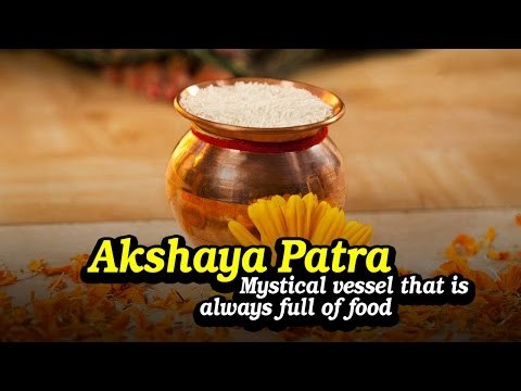 Akshaya Patra - Mystical vessel that is always full of food | Akshaya Tritiya 2017 | Artha | Facts