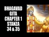 Bhagavad Gita - Chapter 1- Stanza 34 & 35 | Bhagavad Gita Series