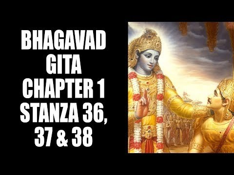 Bhagavad Gita - Chapter 1- Stanza 36, 37 & 38 | Bhagavad Gita Series