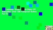 Full version  Great British Bake Off: Everyday: Over 100 Foolproof Bakes  For Kindle