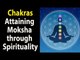 The Best Way to Attain Moksha - Chakras | Seven centres of spiritual power | ARTHA