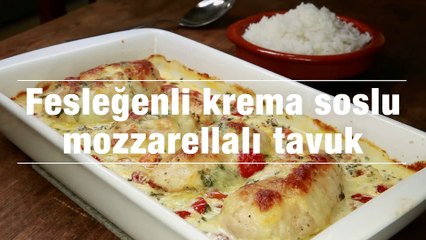 Feslegenli Krema Soslu Mozzarellali Tavuk