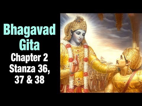 Bhagavad Gita - Chapter 2 - Stanza 36, 37 & 38 | Artha | Bhagavad Gita Series