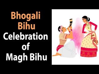Bhogali Bihu - Celebration of Magh Bihu | Assamees traditional festival | Artha - Amazing Facts
