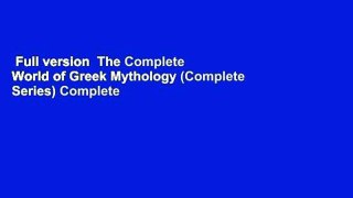 Full version  The Complete World of Greek Mythology (Complete Series) Complete