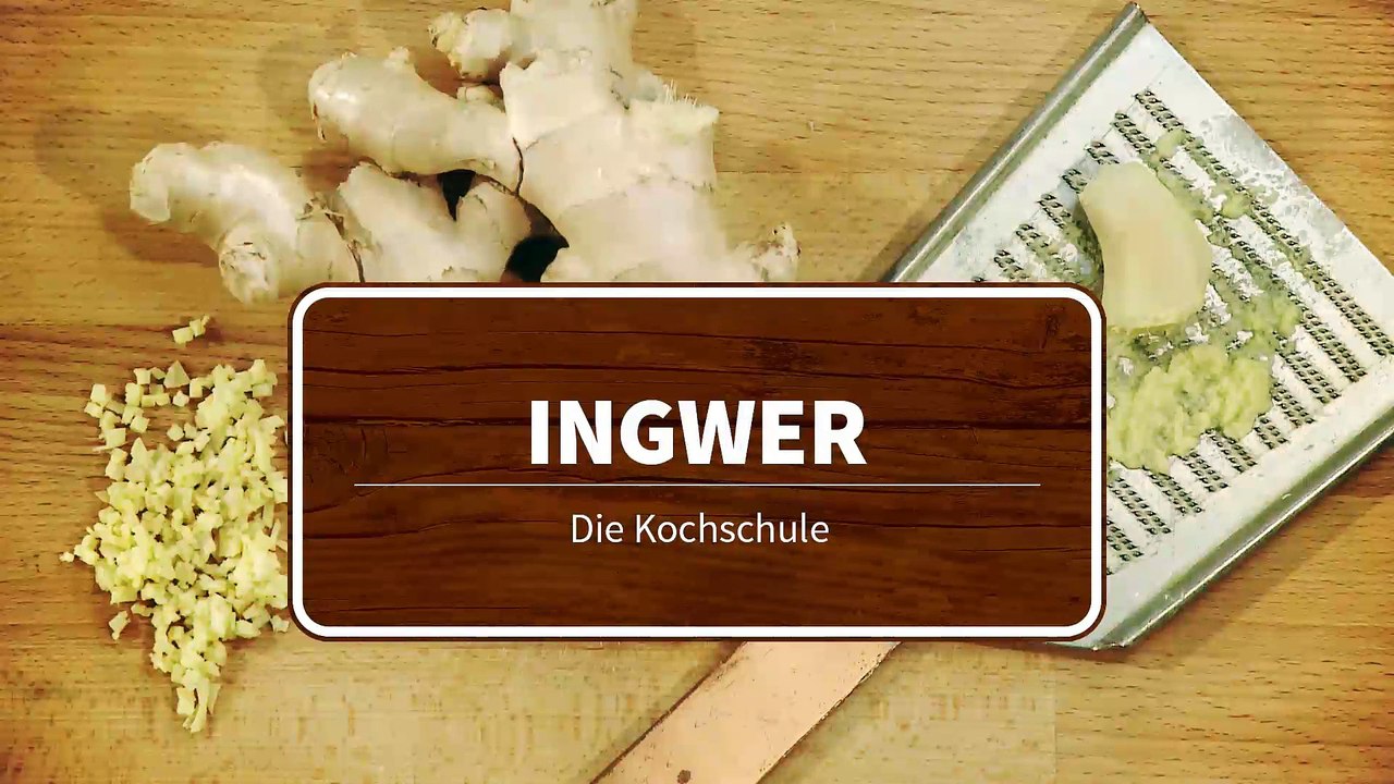 Die Kochschule - Ingwer richtig zubereiten