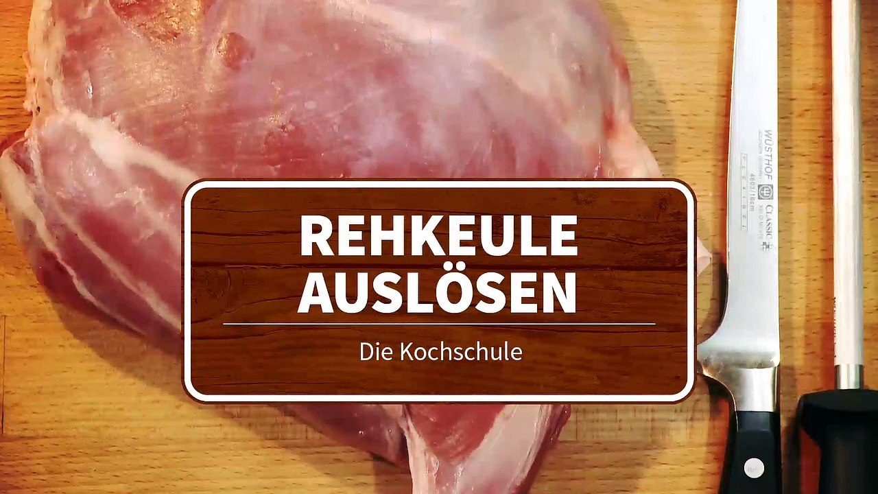 Die Kochschule - Rehkeule auslösen