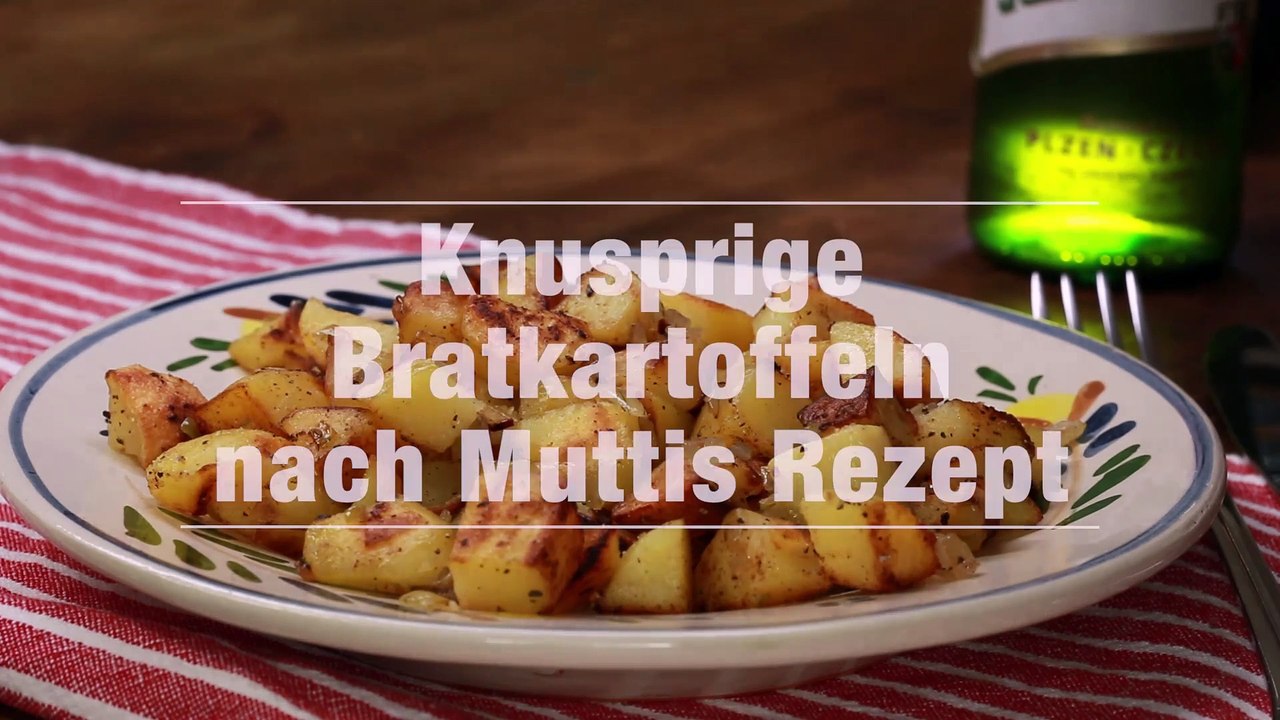 Knusprige Bratkartoffeln nach Muttis Rezept