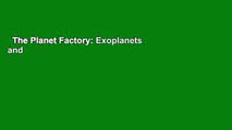 The Planet Factory: Exoplanets and the Search for a Second Earth  Review