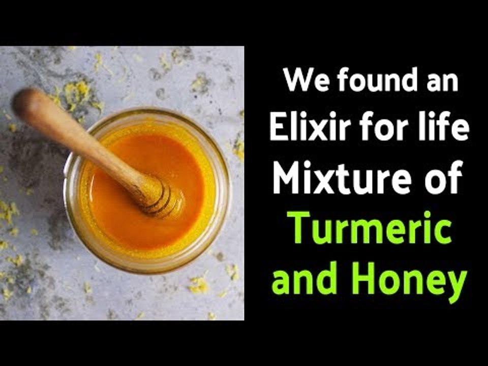 Health benefits of Turmeric and Honey Mixture We found an Elixir for