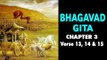Bhagavad Gita Chapter 3 Verse 13, 14 & 15 | Geeta Gyan by Lord Krishna | Artha