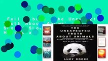 Full E-book  The Unexpected Truth About Animals: Stoned Sloths, Lovelorn Hippos and Other Wild