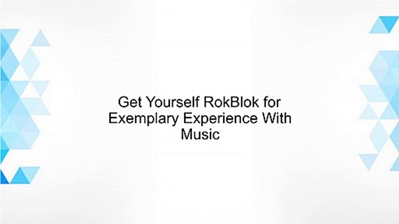Get Yourself RokBlok for Exemplary Experience With Music - RokBlok
