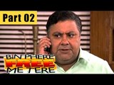 Bin Phere Free Me Tere Hindi Movie Part 2/10 | Hindi Comedy Movie 2013 Full Movie