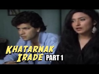 Khatarnak Irade | Aditya Pancholi, Anju Mahendru | Hindi Movies 2015 Full Movie | Part 1