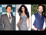 Katrina Kaif To Star Opposite Shahrukh Khan In Rohit Shetty's Next