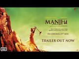 Manjhi - The Mountain Man | Official Trailer Release | Nawazuddin Siddiqui & Radhika Apte