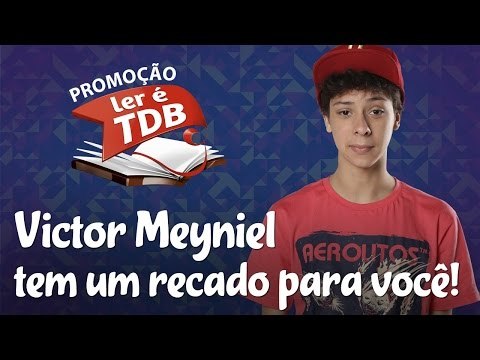 CONHEÇA O VICTOR MEYNIEL! - Promoção Ler é TDB