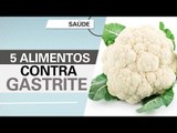 5 alimentos contra a gastrite