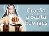 Oração a Santa Edwiges