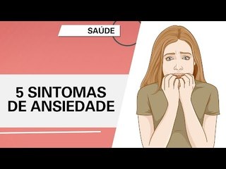 5 sintomas de ansiedade