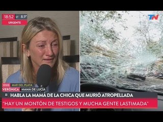 Habló la mamá de Lucía, la chica atropellada en mar del plata
