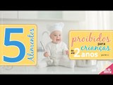 5 alimentos proibidos para crianças de até dois anos - Parte II