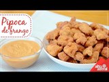 Receita: Pipoca de Frango