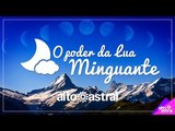 Fases da Lua: o poder da Lua Minguante