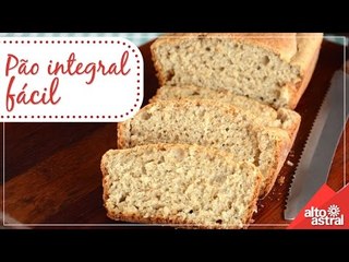 Receita: Pão Integral Fácil
