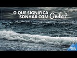 Saiba o significado de sonhar com onda