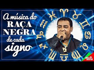 A música do Raça Negra de cada signo