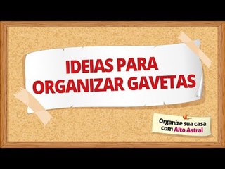 Ideias para organizar gavetas