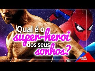 Qual é o super-herói dos seus sonhos?
