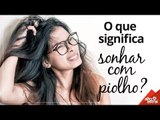 O que significa sonhar com piolho?