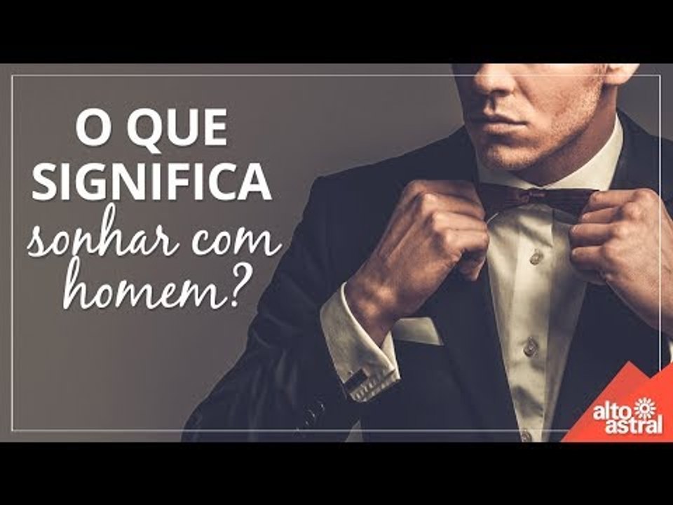 O que significa sonhar com homem?