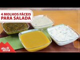 Como fazer 4 molhos fáceis para salada | Receita