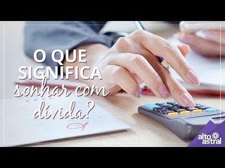 O que significa sonhar com dívida?