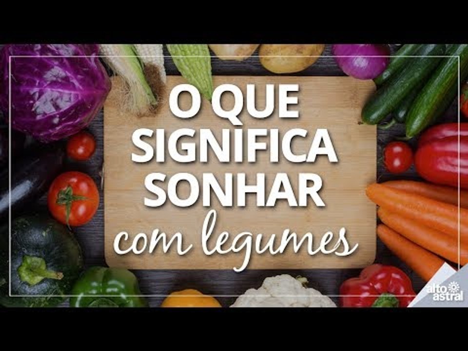 O que significa sonhar com legume?