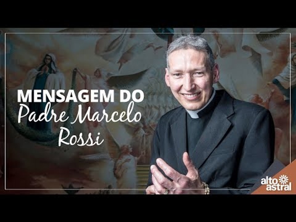 Mensagem de Padre Marcelo Rossi para um 2018 abençoado