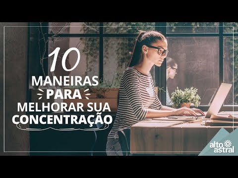 10 maneiras para melhorar sua concentração