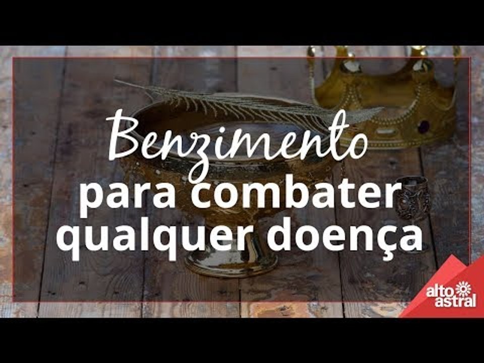 Benzimento para combater qualquer doença