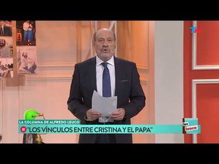 La columna de Alfredo Leuco: Los vínculos entre Cristina y el Papa
