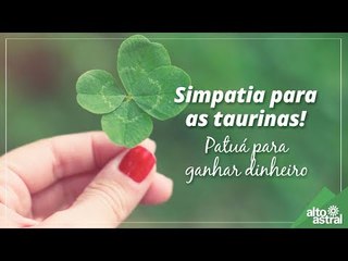 Simpatia para as taurinas! Patuá para ganhar dinheiro