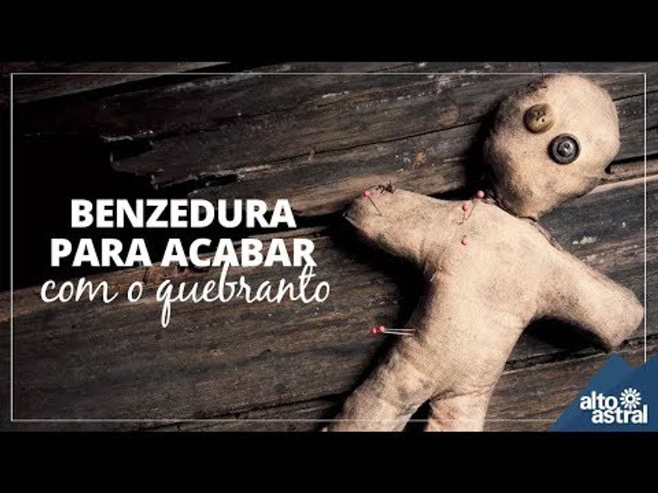 Benzedura para acabar com quebranto