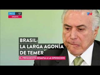 Brasil: La larga agonía de Michel Temer