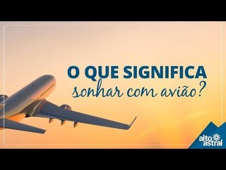 O que significa sonhar com avião