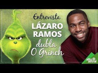 Entrevista com Lázaro Ramos (O Grinch)